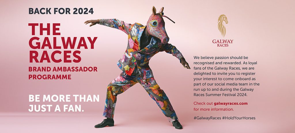 It’s Back, Don’t Delay! The VIP Galway Races Brand Ambassador Programme 2024.